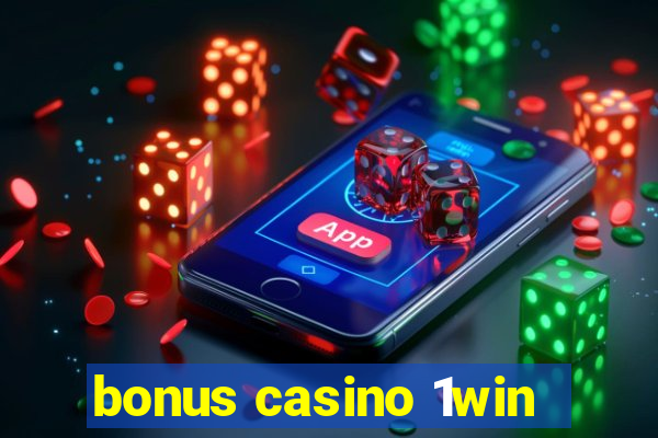 bonus casino 1win